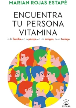 Encuentra tu persona vitamina – Marian Rojas Estapé