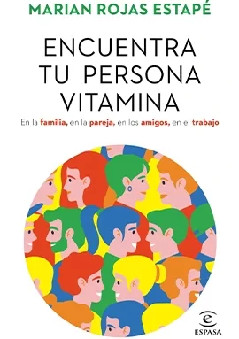 Encuentra tu persona vitamina – Marian Rojas Estapé
